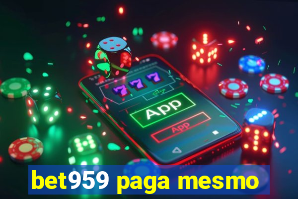 bet959 paga mesmo